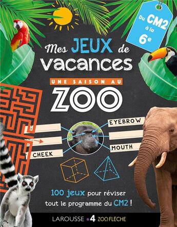 Couverture du livre « Une saison au zoo ; mes jeux de vacances ; du CM2 à la 6e » de  aux éditions Larousse