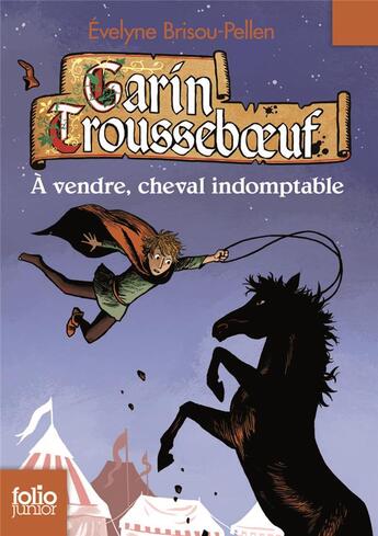 Couverture du livre « Garin Trousseboeuf Tome 8 : à vendre, cheval indomptable » de Evelyne Brisou-Pellen aux éditions Gallimard-jeunesse