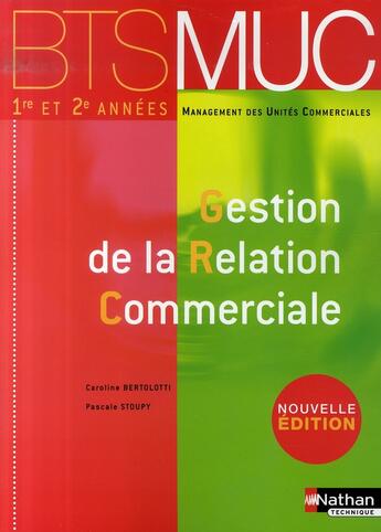 Couverture du livre « Gestion de la relation commerciale ; bts muc 1e et 2e années (édition 2007) » de Maserak/Bertolotti aux éditions Nathan