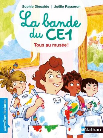 Couverture du livre « La bande du CE1 : tous au musée ! » de Sophie Dieuaide et Joelle Passeron aux éditions Nathan