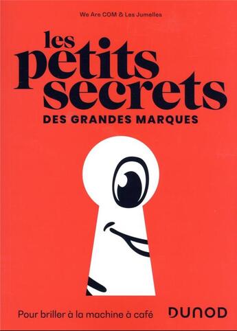 Couverture du livre « Les petits secrets des grandes marques : pour briller à la machine à café » de Alain Fleury et Romain Hamard et Eleonore Dumont et Laure Thonier aux éditions Dunod