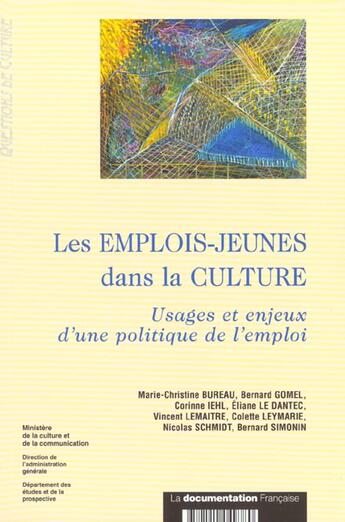 Couverture du livre « Les emplois jeunes dans la culture ; usages et emplois d'une politique de l'emploi » de  aux éditions Documentation Francaise