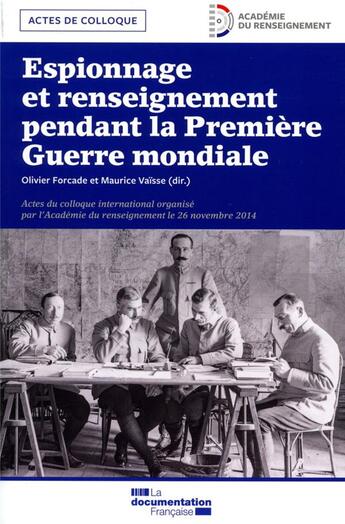 Couverture du livre « Espionnage et renseignement pendant la Première Guerre mondiale » de Maurice Vaisse et Olivier Forcade aux éditions Documentation Francaise