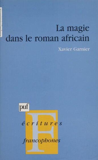 Couverture du livre « La magie dans le roman africain » de Xavier Garnier aux éditions Puf