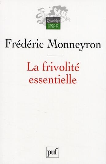 Couverture du livre « La frivolité essentielle » de Frederic Monneyron aux éditions Puf