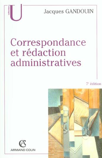 Couverture du livre « Correspondance et redaction administratives (7e édition) » de Jacques Gandouin aux éditions Armand Colin