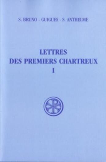 Couverture du livre « Lettres des premiers chartreux 1 » de Anthelme De Chignin aux éditions Cerf