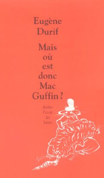 Couverture du livre « Mais ou est donc mac guffin » de Durif Eugene aux éditions Ecole Des Loisirs