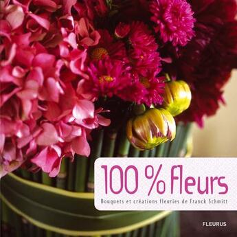 Couverture du livre « Décoration de la maison 100% fleurs » de Schmitt Franck aux éditions Mango