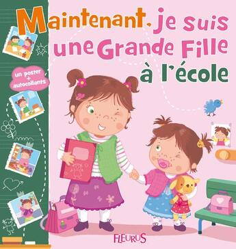 Couverture du livre « Maintenant, je suis une grande fille ; à l'école » de  aux éditions Fleurus