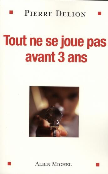 Couverture du livre « Tout ne se joue pas avant 3 ans » de Delion-P aux éditions Albin Michel