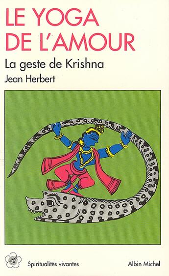 Couverture du livre « Le yoga de l'amour ; la geste de krishna » de Jean Herbert aux éditions Albin Michel