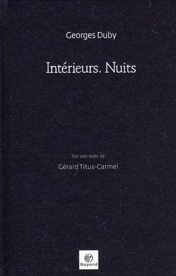 Couverture du livre « Intérieurs nuits ; entretiens avec Philippe Sainteny » de Duby G aux éditions Bayard