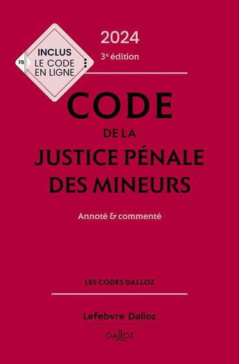 Couverture du livre « Code de la justice pénale des mineurs : annoté et commenté (édition 2024) » de Maud Lena et Philippe Bonfils aux éditions Dalloz