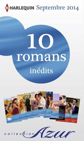 Couverture du livre « 10 romans Azur inédits + 2 gratuits (nº3505 à 3514 - septembre 2014) » de  aux éditions Harlequin