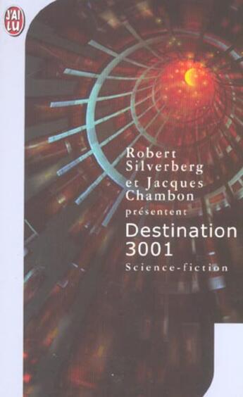 Couverture du livre « Destination 3001 » de Silverberg/Chambon R aux éditions J'ai Lu