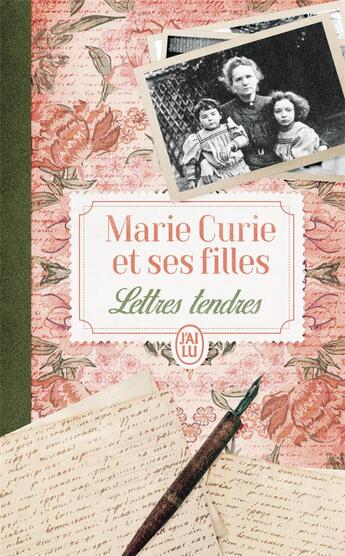 Couverture du livre « Marie Curie et ses filles : Lettres tendres » de Helene Langevin-Joliot et Monique Bordry aux éditions J'ai Lu