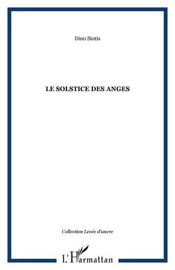 Couverture du livre « Solstice des anges » de Dino Siotis aux éditions Editions L'harmattan