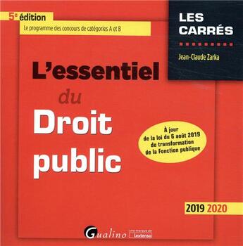 Couverture du livre « L'essentiel du droit public (édition 2019/2020) » de Jean-Claude Zarka aux éditions Gualino