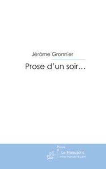 Couverture du livre « Prose d'un soir » de Gronnier-J aux éditions Le Manuscrit