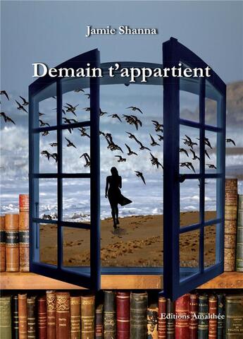 Couverture du livre « Demain t'appartient » de Jamie Shanna aux éditions Amalthee