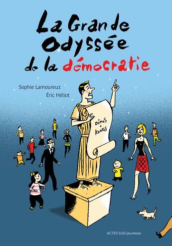 Couverture du livre « La grande odyssee de la democratie » de Lamoureux/Heliot aux éditions Actes Sud