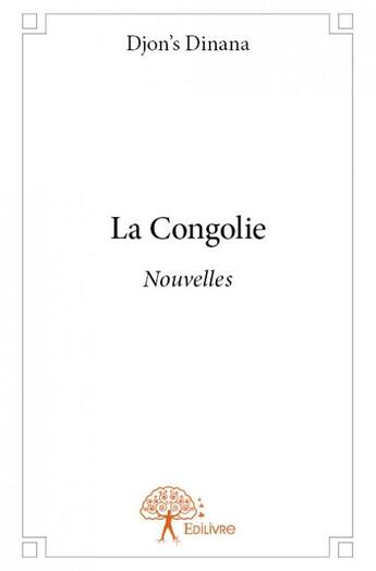 Couverture du livre « La Congolie » de Djon'S Dinana aux éditions Edilivre