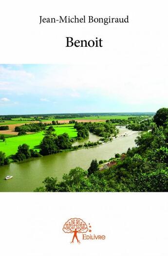 Couverture du livre « Benoit » de Jean-Michel Bongiraud aux éditions Edilivre