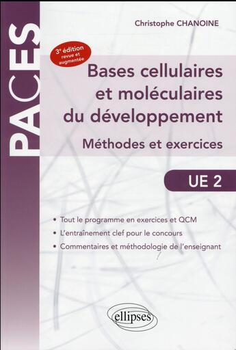 Couverture du livre « Ue2 - bases cellulaires et moleculaires du developpement - methodes et exercices - 3e edition » de Christophe Chanoine aux éditions Ellipses