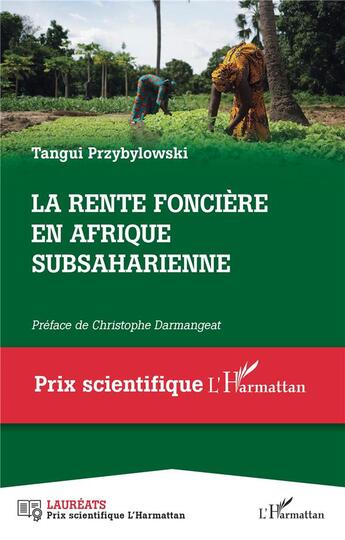 Couverture du livre « La rente foncière en Afrique subsaharienne » de Tangui Przybylowski aux éditions L'harmattan