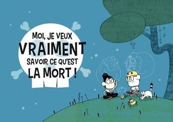 Couverture du livre « Moi, je veux vraiment savoir ce qu'est la mort ! » de Monsieur Mouch et Maria-Paz aux éditions Gulf Stream