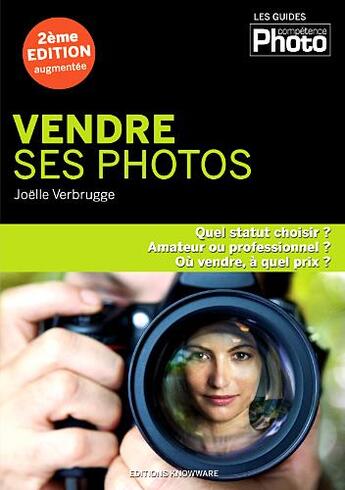 Couverture du livre « Vendre ses photos (2e édition) » de Joelle Verbrugge aux éditions Knowware