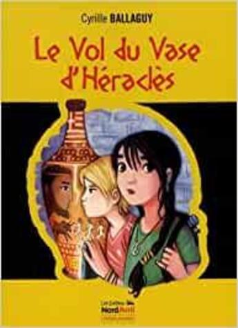 Couverture du livre « Le vol du vase d'heracles » de Cyrille Ballaguy aux éditions Nord Avril