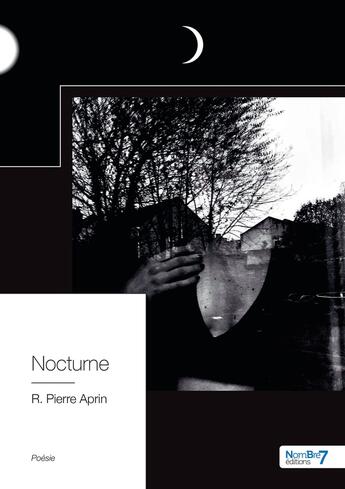 Couverture du livre « Nocturne » de Robert-Pierre Aprin aux éditions Nombre 7