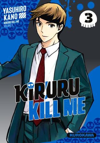 Couverture du livre « Kiruru kill me Tome 3 » de Yasuhiro Kano aux éditions Kurokawa