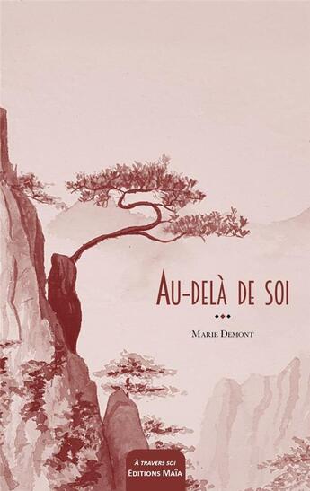 Couverture du livre « Au-delà de soi » de Marie Demont aux éditions Editions Maia