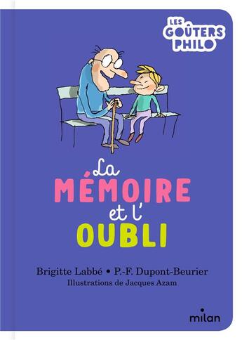 Couverture du livre « La mémoire et l'oubli » de Jacques Azam et Brigitte Labbe et P.-F. Dupont-Beurier aux éditions Milan