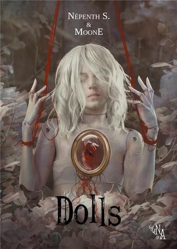 Couverture du livre « Dolls » de Nepenth Moone S. aux éditions Noir D'absinthe