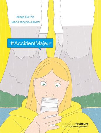Couverture du livre « Accident majeur » de Jean-Francois Julliard et Alizee De Pin aux éditions Faubourg