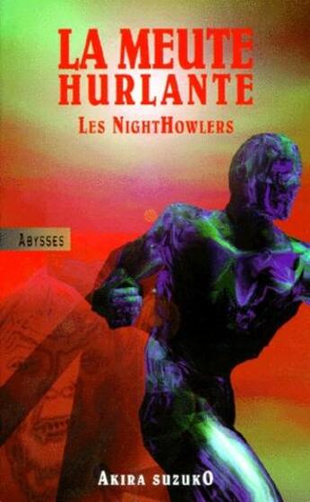 Couverture du livre « La meute hurlante ; les nighthowlers » de Akira Susuko aux éditions Editions Du Masque