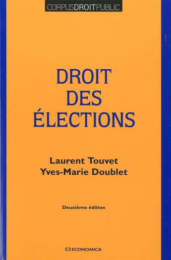 Couverture du livre « Droit Des Elections, 2e Ed. » de Doublet/Touvet aux éditions Economica