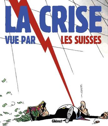 Couverture du livre « La crise vue par les Suisses » de  aux éditions Glenat