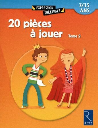 Couverture du livre « 20 pièces à jouer t.2 ; 7/13 ans » de  aux éditions Retz