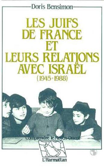 Couverture du livre « Les juifs de france et leurs relations avec israel (1945-1988) » de Doris Bensimon aux éditions L'harmattan