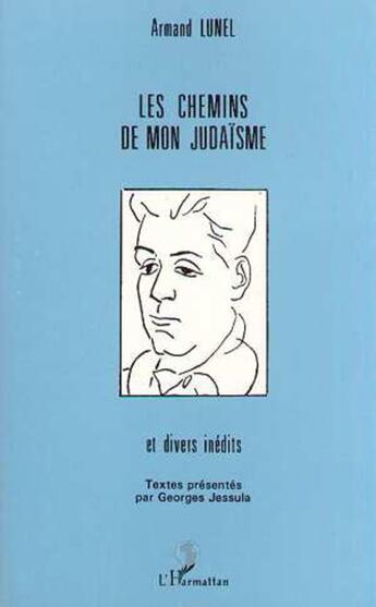 Couverture du livre « Les chemins de mon judaïsme » de Armand Lunel aux éditions L'harmattan