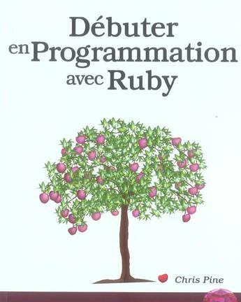 Couverture du livre « Debuter en programmation avec ruby » de Chris Pine aux éditions Pearson