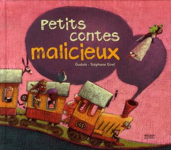 Couverture du livre « Petits contes malicieux » de Gudule et Stephane Girel aux éditions Milan