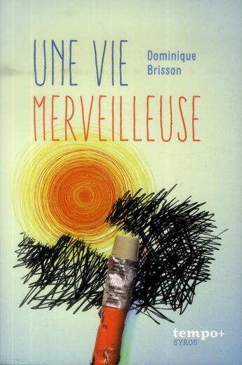 Couverture du livre « Une vie merveilleuse » de Dominique Brisson aux éditions Syros