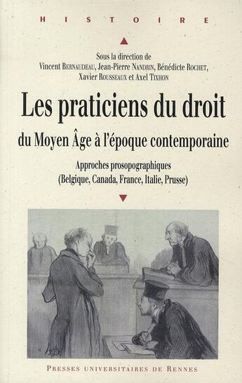 Couverture du livre « Praticiens du droit du Moyen Age à l'époque contemporaine » de  aux éditions Pu De Rennes