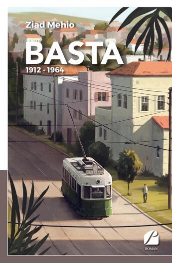 Couverture du livre « Basta : 1912-1964 » de Ziad Mehio aux éditions Editions Du Panthéon